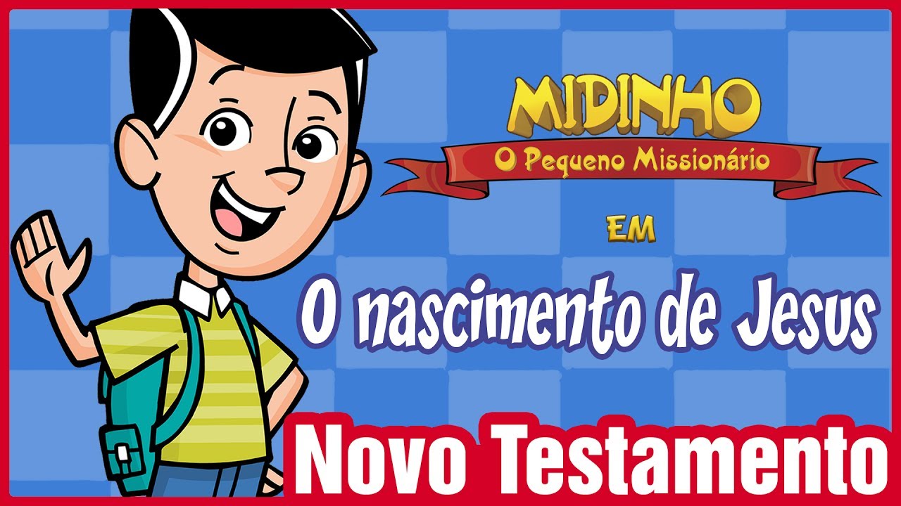 O nascimento de Jesus - Midinho, o Pequeno Missionário