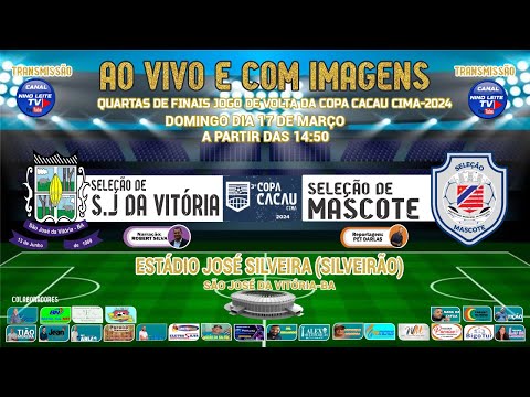 SÃO JOSÉ DA VITÓRIA X MASCOTE - JOGO DE VOLTA DAS QUARTAS DE FINAIS DA COPA CACAU CIMA- EDIÇÃO 2024