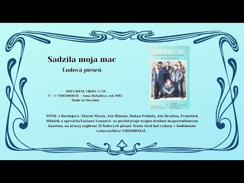 TONIC 2 od Bardejova, Sadzila moja mac, Slovenská ludowa + text piesne,
