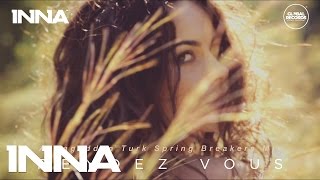 INNA - Rendez Vous (Armageddon Turk Spring Breakers Mix)