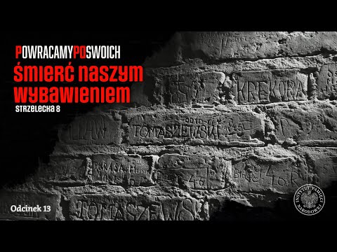 Śmierć naszym wybawieniem. Strzelecka 8 – videocast Powracamy Po Swoich odc. 13 [4K UHD]