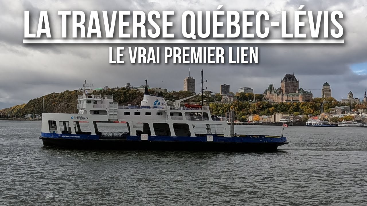 LA TRAVERSE QUÉBEC-LÉVIS