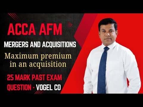 ACCA AFM Mergers & Acquisitions | Maximum Premium & Avoiding Failures Explained | past exam question