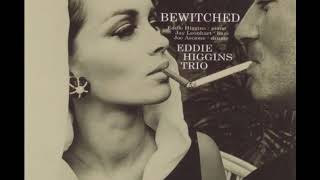 You must believe in spring   Eddie Higgins Trio