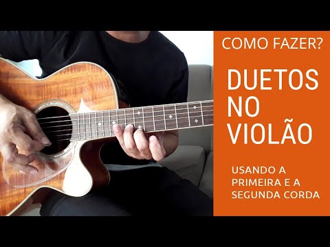 Duetos No Violão | Como Fazer?