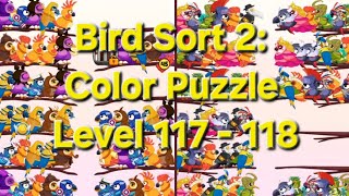 Bird Sort 2: Color Puzzle - Level 117 - 118