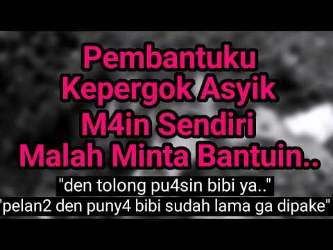 Kisah Nyata | Tak Sengaja Masuk Kamar Asisten Rumah Tangga, Aku Tak Menyangka…