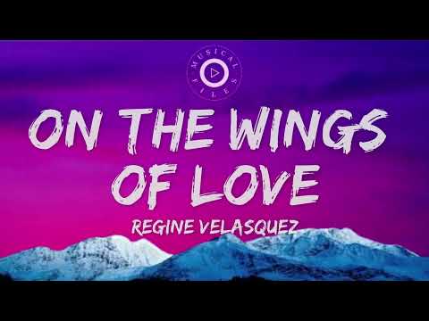 On The Wings Of Love Lyrics Video -  Regine Velasquez