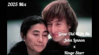 John Lennon x Ringo Starr - Grow Old With Me (2025 Mix)