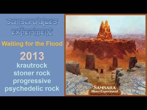 Samsara Blues Experiment - Waiting for the Flood (2013)