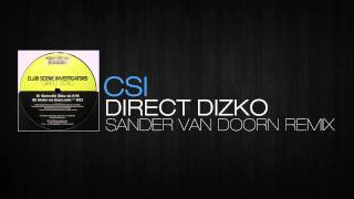 Club Scene Investigators - Direct Dizko (Sander van Doorn remix)