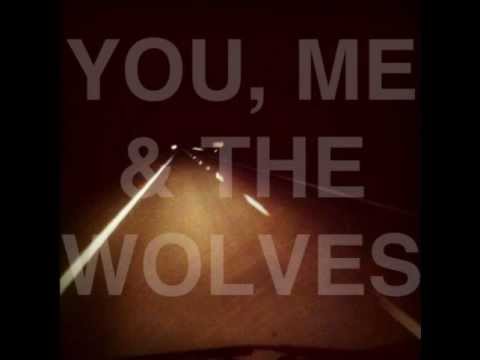 You, Me & The Wolves - For Our Hero