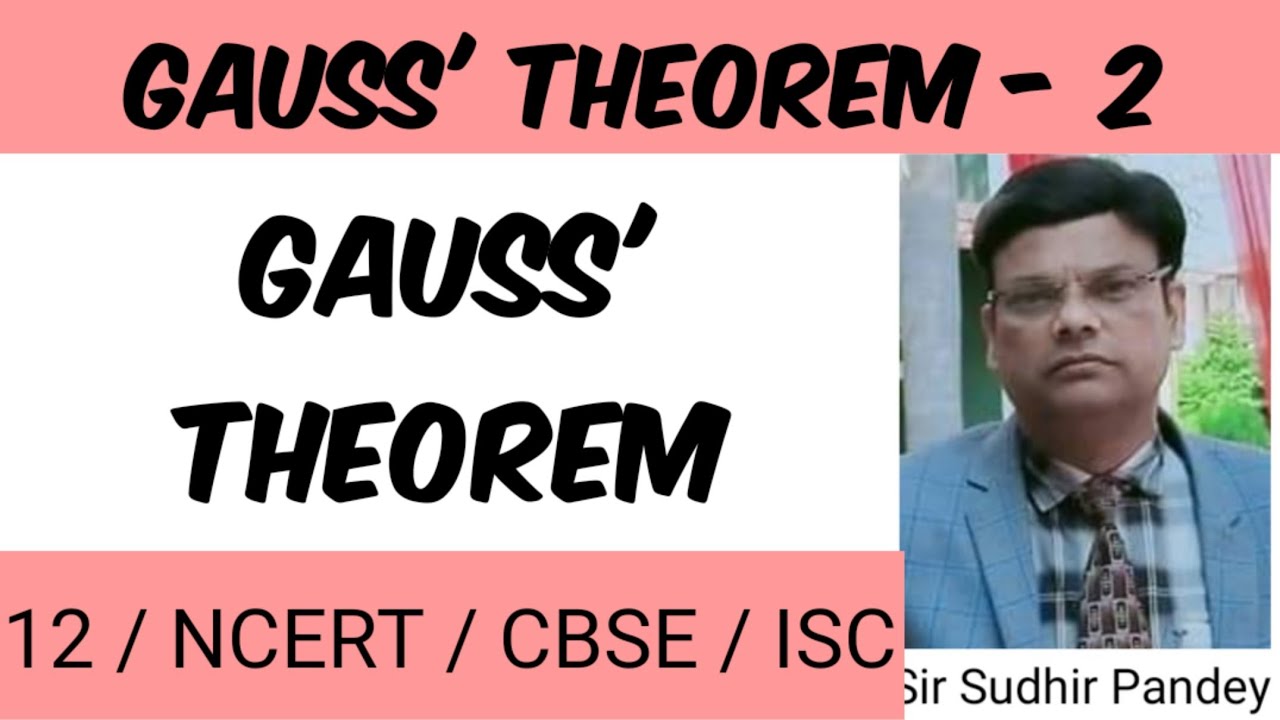 Gauss' Theorem - 2 | Class - 12th | NCERT - CBSE - ISC