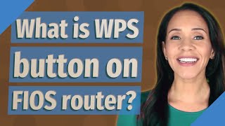 What is WPS button on FIOS router