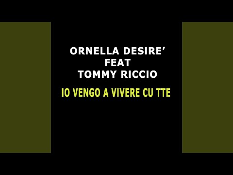 Io vengo a vivere cu tte (feat. Tommy Riccio)