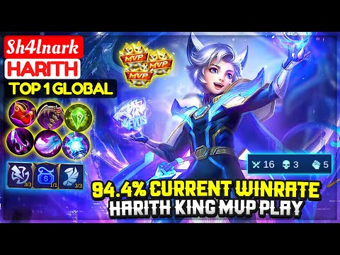 94.4% Current WinRate, Harith King MVP Play [ Top 1 Global Harith ] Sh4lnark - Mobile Legends
