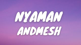 Download lagu NYAMAN -ANDMESH (LIRIK VIDEO) mp3