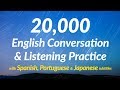 20 000 English Conversation Listening Practice With Spanish Portuguese And Japanese Subtitles