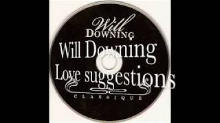 Will Downing   Love suggestions