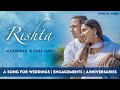 RISHTA | Alexander & Esha James | Wedding/Engagement/Anniversary Song | Official Music Video