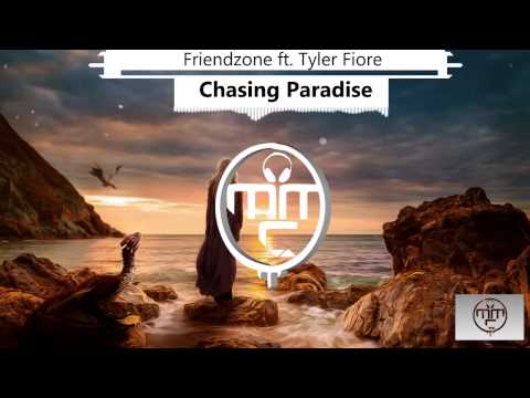 [House] Friendzone ft. Tyler Fiore - Chasing Paradise