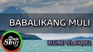 [MAGICSING Karaoke] REGINE VELASQUEZ_BABALIKANG MULI karaoke | Tagalog