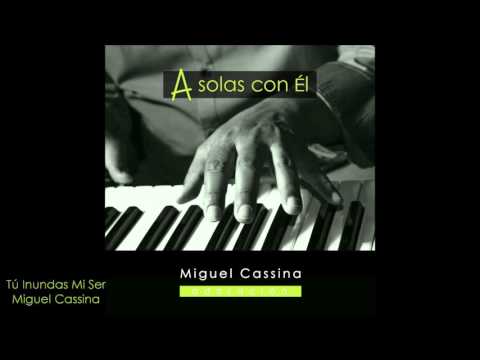Miguel Cassina A solas con Él Disco Completo HD
