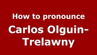 How to pronounce Carlos Olguin-Trelawny