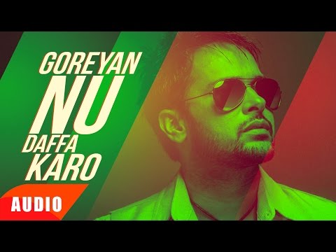 Goreyan Nu Daffa Karo (Full Audio Song) | Amrinder Gill & Shipra Goyal | Punjabi Audio Songs