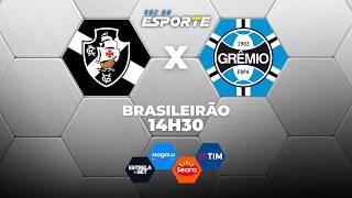 VASCO X GRÊMIO - AO VIVO | CAMPEONATO BRASILEIRO – 22/03/2026