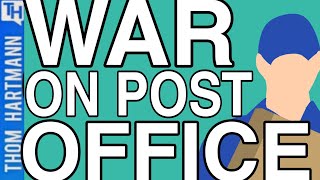 There Is More Than Profit Behind War On Post Office (w/ Mark Dimondstein)