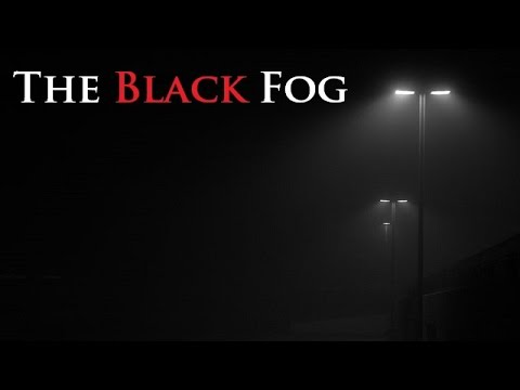CREEPYPASTA | The Black Fog | SPECIAL VIDEO!! :D