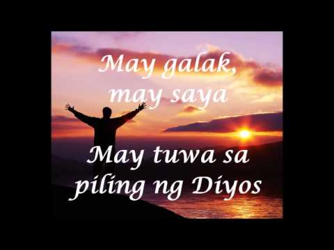 MAY GALAK, MAY SAYA AT TUWA SA PILING NG DIYOS