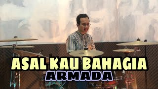 Download lagu ASAL KAU BAHAGIA - ARMADA (DRUM COVER) | DAWUDA ILYAS mp3
