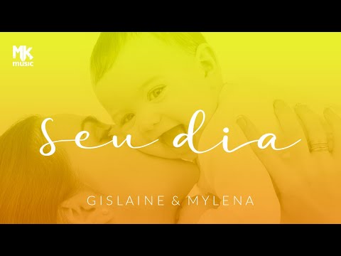 Gislaine e Mylena - Seu Dia