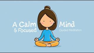 A Calm and Focused Mind ~ 5 Minute Guided Meditation