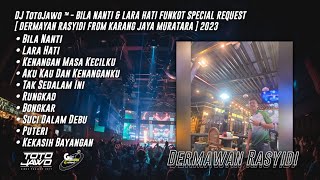 Download lagu DJ TotoJawo ™ - BILA NANTI & LARA HATI FUNKOT SPECIAL REQUEST [ Dermawan Rasyidi ] 2023 mp3