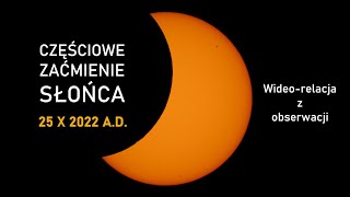 WIDEO-RELACJA: Częściowe zaćmienie Słońca 25 X 2022 A.D.