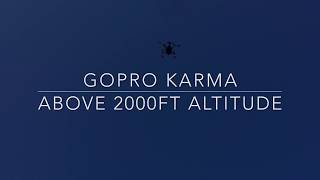 GoPro Karma Drone above 2000 ft altitude flight