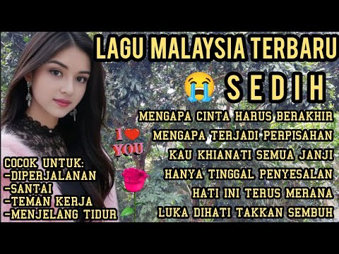 BIKIN NANGIS 😭 ‼️ LAGU SEDIH  💔 PATAH HATI MENGAPA HARUS BERAKHIR , TEMAN KERJA SANTAI PERJALANAN 