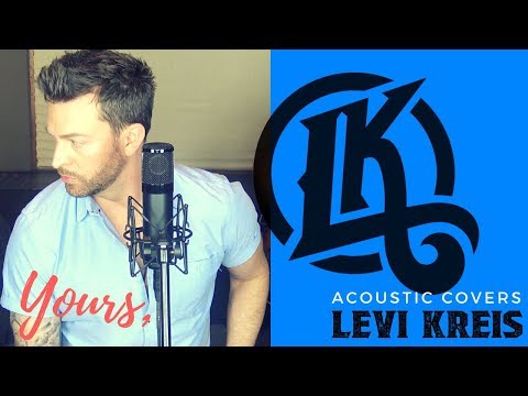 Yours - Russell Dickerson - Levi Kreis - Acoustic Covers