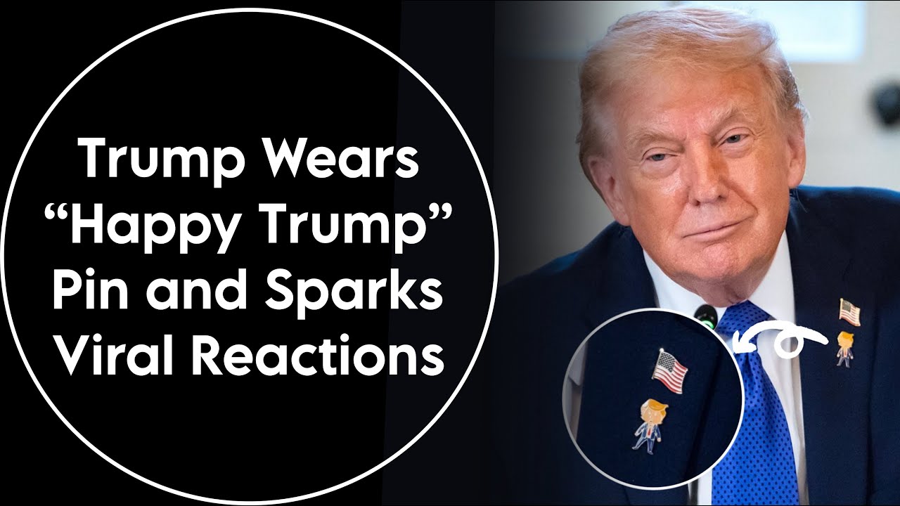 “Happy Trump” Pin Goes Viral After Trump’s Latest Public Appearance