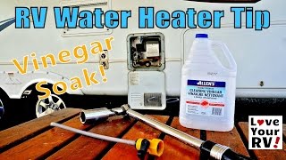 RV Water Heater Cleaning Tip -  Give It A Vinegar Soak