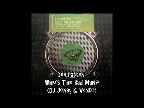 Dee Patten – Who's The Bad Man?  (DJ Jonay & Ventor)