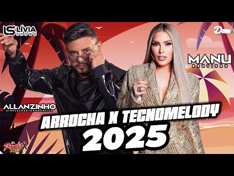 ALLANZINHO X MANU BAHTIDÃO - ARROCHA X TECNOMELODY 2025 - O PANDA SOUND
