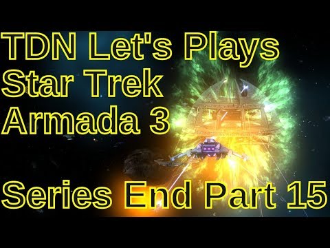 TDN Let's Plays Star Trek Armada 3 Series End Part 15 - Romulus Station Program