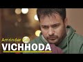 Vichhoda Amrinder Gill Lyrics Punjabi Song Amrinder Gill Songs Vichora Ne Sanu Ada Ada Karta