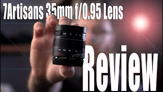 7Artisans 35mm f/0.95 Lens Review - Lab Testing, Real World, and Sample Video