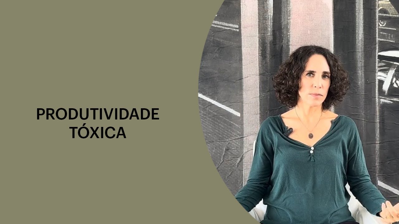 PRODUTIVIDADE TÓXICA | MARIA HOMEM
