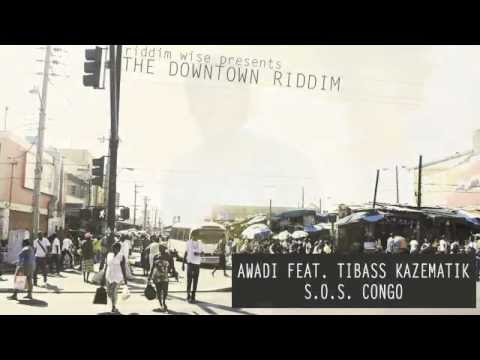 Awadi feat. Tibass Kazematik - S.O.S. Congo [The Downtown Riddim - Riddim Wise]